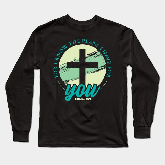 Jeremiah 29:11. For I know the plans I have for you by Christian Cross. Christian shirts for men and women. Bible Verse Religious Gifts for Christians. Long Sleeve T-Shirt by aneisha